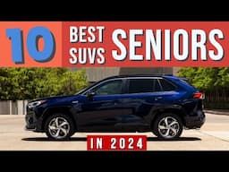 10 Best SUVs for SENIORS in 2024