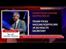 Trump picks vaccine sceptic RFK Jr as health secretary