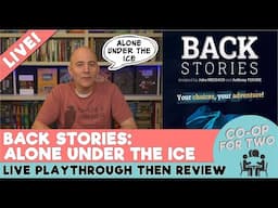 Back Stories: Alone Under the Ice - Livestream Playthrough then Review