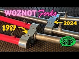 WOZNOT Forks - Part 3 // paul brodie's shop