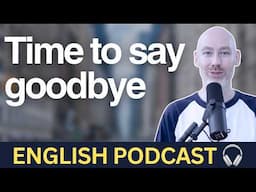 Time to say goodbye | Learn English with real-life stories | Bonus 120