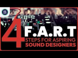 F.A.R.T - a 4 step guide to break into the industry for self taught sound designers