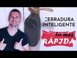 La CERRADURA INTELIGENTE más RÁPIDA que he probado!!