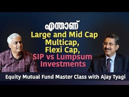 Large and Mid Cap Multicap, Flexi Cap, SIP vs Lumpsum Investments - Master Class with Ajay Tyagi