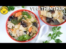 VEGETARIAN THENTHUK - TIBETAN SPECIALTY | HAND PULLED NOODLES | TIBETAN THUKPA | VEG THUKPA RECIPE