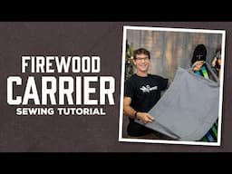 Make a Canvas Firewood Carrier with Rob Appel of Man Sewing (Instructional Video)