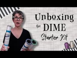 DIME starter kit Unboxing - Machine Embroidery Supplies