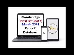 IGCSE ICT (0417) March 2024 P21 Database