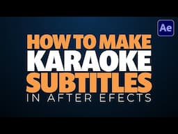 QUICKLY Create FUN KARAOKE SUBTITLES in After Effects! | Adobe After Effects Tutorial