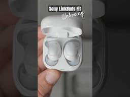 Sony Link Buds Fit - Unboxing