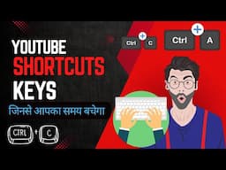 Youtube Shortcut Keys: Master Youtube Like a Pro with These Time-Saving Shortcut Keys! (जल्दी जानो)