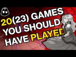 20(23) Games You Should Have Played