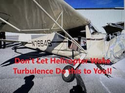 Helicopter Wake Turbulence is a REAL CONCERN for fixed wing aircraft!!