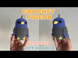 LEFT Crochet Pigeon Bird Animal Tutorial for Beginners, Step by Step Tutorial, How to Crochet