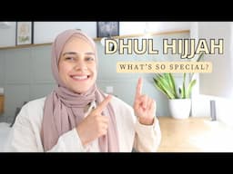 Dhul Hijjah | Making the most of it!