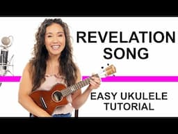 Revelation Song EASY Ukulele Tutorial and Play Along