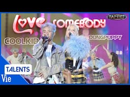 Coolkid - YoungPuppy "yêu quá chừng" với LOVE SOMEBODY siêu catchy | Rap Việt Live Stage