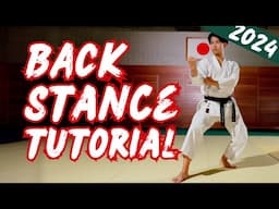 Karate Back Stance Tutorial 2024 Version｜Kokutsu Dachi