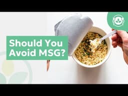 Should You Avoid MSG?