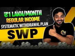 Systematic Withdrawal Plan (SWP) Explained | Best Plan For Monthly Income | SWP For Monthly Income