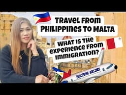 Travel to Malta  from Philippines immigration Experience