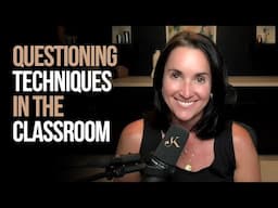 Questioning Techniques in the Classroom | Kathleen Jasper