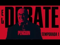 THE PENGÜIN (El pingüino) - TEMPORADA 1 - EL DEBATE - CRÍTICA - Colin Farell - The Batman 2