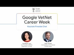 Google VetNet Career Week 2024 Executive Fireside Chat