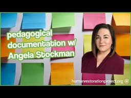 Pedagogical Documentation w/ Angela Stockman