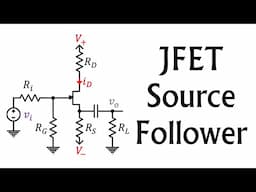 ECE3400 L46: JFET Common Drain Amplifiers (Source Followers) (Analog Electronics)