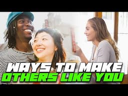 Best Ways to Make Others Like You-6 Subtle Behaviors To Make Others Like You Instantly Relationships