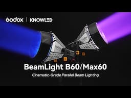 Introducing Godox KNOWLED BeamLight B60 and Max60