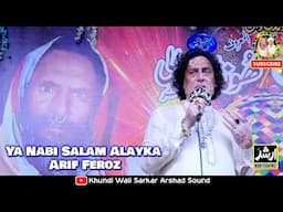 Ya Nabi Salaam Alayka Ya Rasool Salaam Alayka Arif Feroz Khan Live Video Khundi Wali Sarkar 2024-25