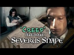 Severus Snape: 'Creep' (Radiohead)