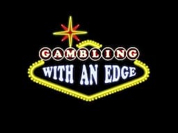 Gambling With an Edge - Sports Books Behaving Badly with Bob Loeb