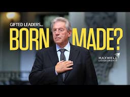 Are Leaders BORN or MADE? | John Maxwell