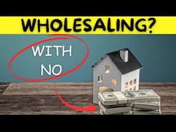 Is Real Estate Wholesaling With No Money Realistic?