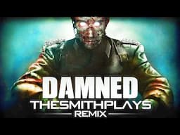 Treyarch - Damned (SmithPlays Remix)