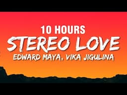 [10 HOURS] Edward Maya, Vika Jigulina - Stereo love (Radio Edit) (Lyrics)