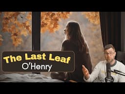 The Last Leaf by O'Henry - Short Story Summary, Analysis, Review