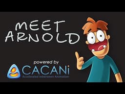 Powered by CACANi - Meet Arnold (2d animation web series)