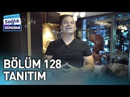 Dr. Özgür Koldaş ile Sağlık Gündemi - 128. Bölüm Tanıtım