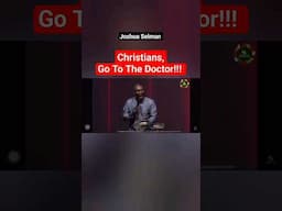 Christians, Go To The Doctor - Joshua Selman