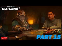 🔴 LIVE - GATHERING HIGH LEVEL INTEL! Star Wars Outlaws Playthrough Part 15 - THE GRAY JEDI