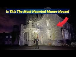 Exploring One Of The Most Haunted Manor House’s In Wales!… This Place Was Absolutely Terrifying!…