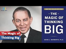 The Magic of Thinking Big by David J. Schwartz