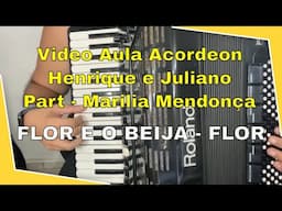 Video Aula Acordeon - Flor e o Beija Flor - Henrique e Juliano , Marilia Mendonça