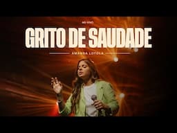 Amanda Loyola - Grito de Saudade (Ao Vivo)