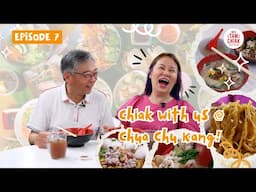 Chua Chu Kang Food Crawl with DPM Gan Kim Yong! l Chiak with us Ep 7