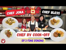 COOK-OFF EP. 3 FINE DINING | Chef Jona VS. Chef Bless | Chef RV